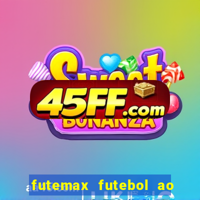 futemax futebol ao vivo na tv